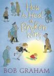 How to Heal a Broken wing (cover) by Bob Graham "How to Heal a Broken wing (cover) by Bob Graham"