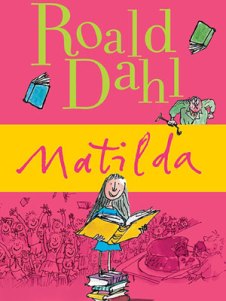 "Matilda by Roald Dahl"