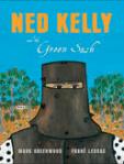 Ned Kelly and the green Sash, illustrated by Frane Lessac