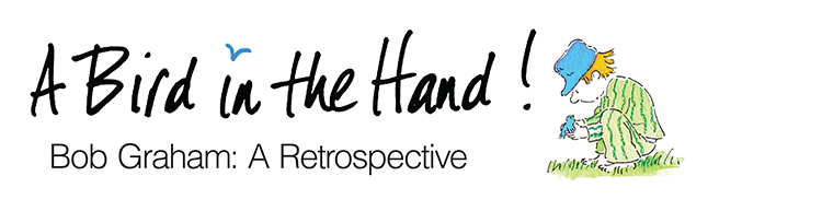 A Bird in the Hand - Bob Graham retrospective