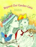 Beyond our Garden Gate by Sian Turner and Irene King