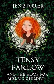 Tensy Farlow and the home for mislaid children by Jen Storer