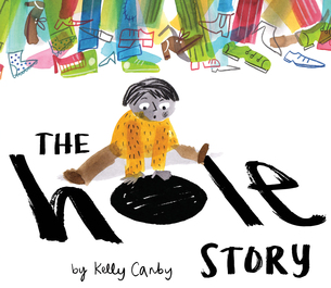 The Hole Story written and illustrated by Kelly Canby