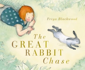The Great Rabbit Chase by Freya Blackwood