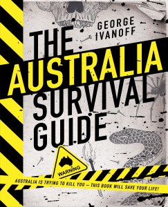 THE AUSTRALIA SURVIVAL GUIDE by George Ivanoff