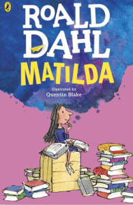 Matilda by Roald Dahl and illustrated by Quentin Blake
