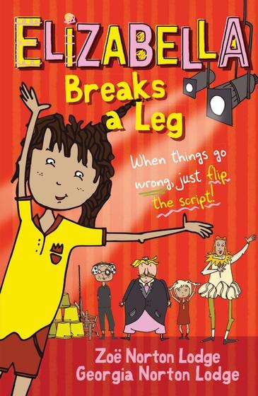 Elizabella Breaks a Leg by Zoë Norton Lodge and illustrated by Georgia Norton Lodge