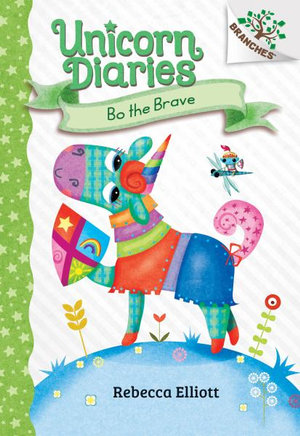 Image shows the cover of a children's book: Bo the Brave by Rebecca Elliott. The cover illustration shows a unicorn with a rainbow horn holding up a shield in its hoof. A dragonfly hovers behind it.
