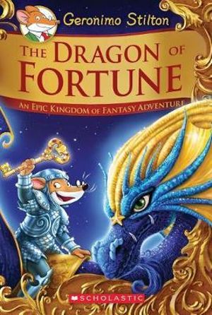 Image shows the cover of a children's book: The Dragon of Fortune in the Geronimo Stilton series. The cover illustration shows a cartoon-style mouse dressed in armour astride a blue dragon. the mouse is holding up a gold key which is nearly as big as the mouse.