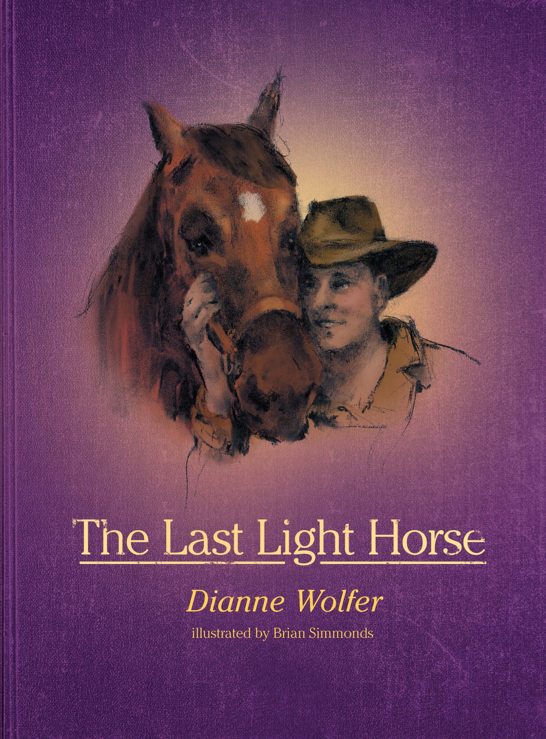 The image shows the cover of a non fiction book: The Last light Horse by Dianne Wolfer and illustrated by Brian Simmonds. The cover is predominantly purple and includes a sepia photographic style illustration at the centre of the cover with a soldier from WWI leaning against a brown horse with a white spot on its forehead.