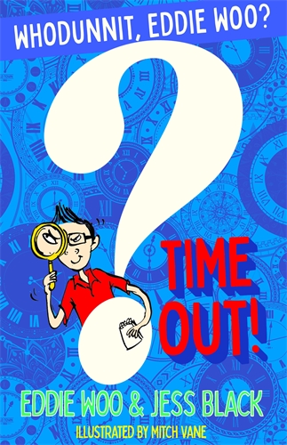 Photo shows the cover of a children's novel: Time Out! by Eddie Woo and Jess Black and illustrated by Mitch Vane. The cover illustration features a giant question mark, and a boy in a red shirt holding a magnifying glass up to his eye.