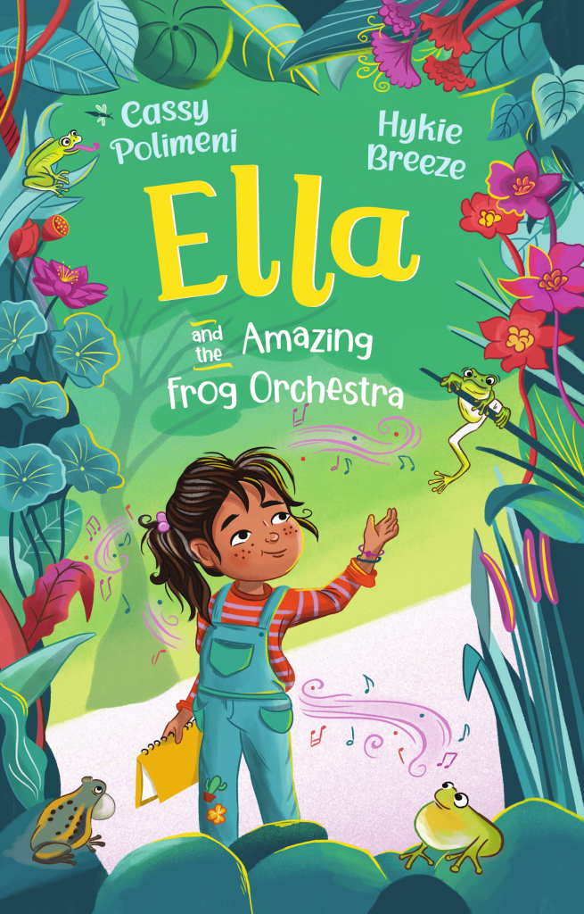 Ella and the Amazing Frog Orchestra by Cassy Polimeni, illustrated by Hykie Breeze