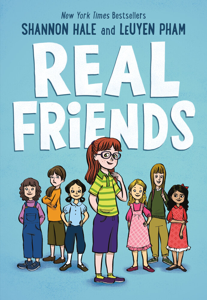 Real Friends by Shannon Hale and LeUyen Pham