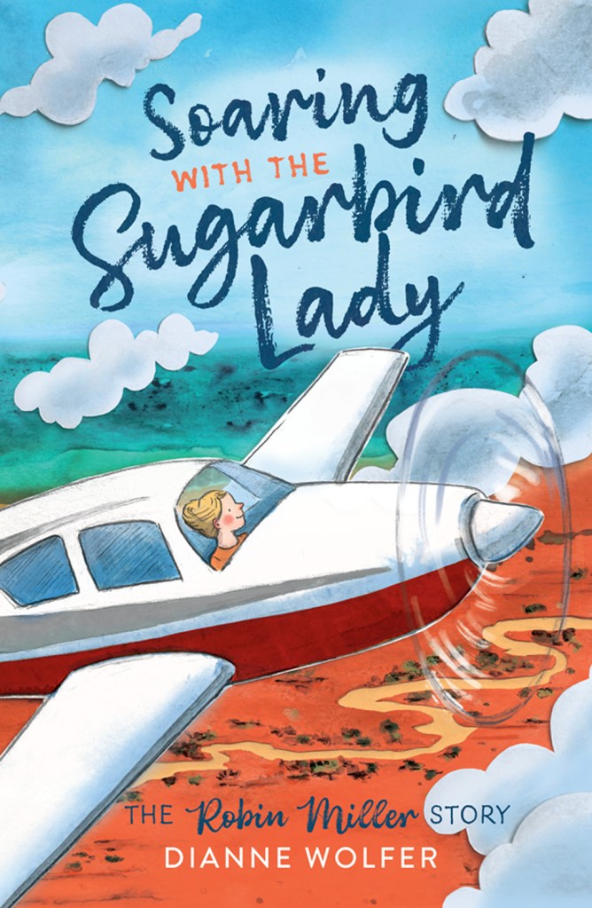 The cover of a children's biography: Soaring with the Sugarbird Lady by Dianne Wolfer.