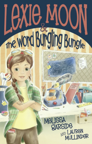 The book cover of Lexie Moon and the Word Burgling Bungle by Melissa Garside and illustrated by Lauren Mullinder