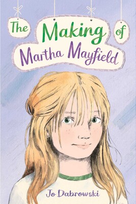 Cover of a children's book: The making of Martha Mayfield